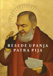 Besede upanja Patra Pija Besede upanja Patra Pija