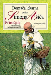 DOMAČA LEKARNA patra Simona Ašiča Priročnik za nabiranje zdravilnih zelišč