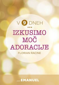Izkusimo moč adoracije Izkusimo moč adoracije