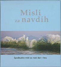 MISLI ZA NAVDIH 1 - SPODBUDNE MISLI ZA VSAK DAN V LETU MISLI ZA NAVDIH 1 - SPODBUDNE MISLI ZA VSAK DAN V LETU