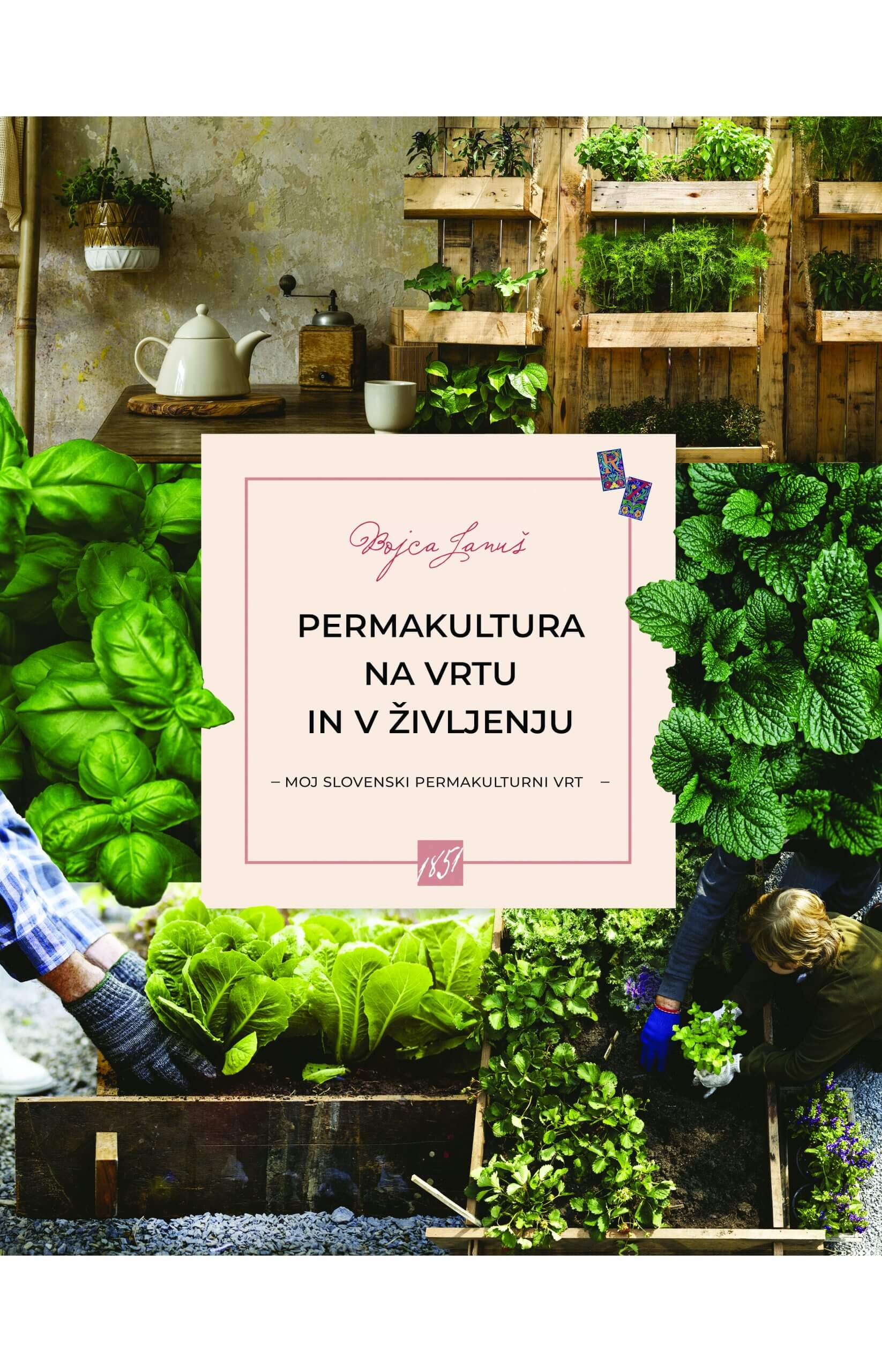 PERMAKULTURA NA VRTU IN V ŽIVLJENJU PERMAKULTURA NA VRTU IN V ŽIVLJENJU