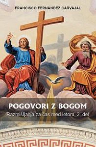 POGOVORI Z BOGOM: Razmišljanja za čas med letom 2.del POGOVORI Z BOGOM: Razmišljanja za čas med letom 2.del