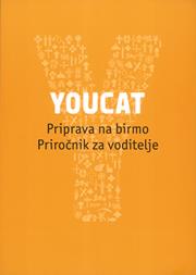 YOUCAT - PRIPRAVA NA BIRMO YOUCAT - PRIPRAVA NA BIRMO