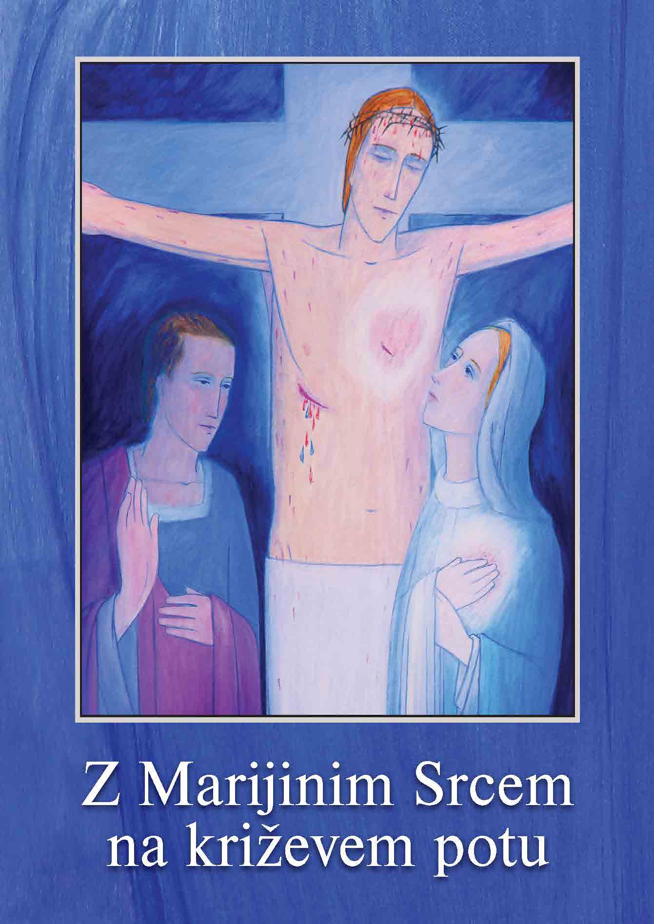 Z MARIJINIM SRCEM NA KRIŽEVEM POTU Z MARIJINIM SRCEM NA KRIŽEVEM POTU