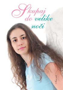 SKUPAJ DO VELIKE NOČI SKUPAJ DO VELIKE NOČI