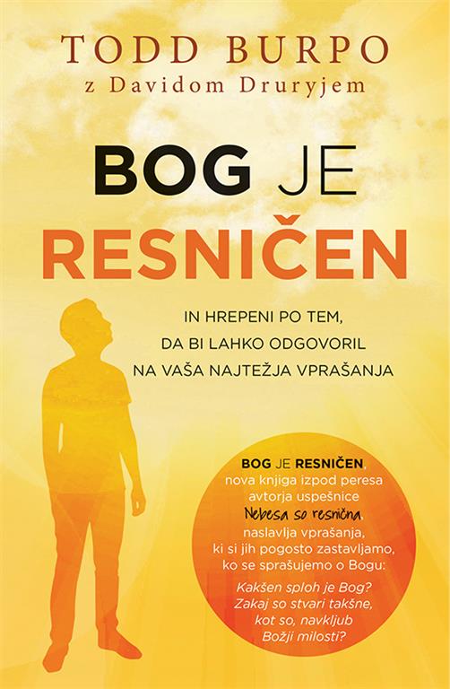 BOG JE RESNIČEN BOG JE RESNIČEN