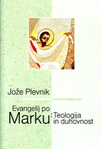 EVANGELIJ PO MARKU - TEOLOGIJA IN DUHOVNOST EVANGELIJ PO MARKU - TEOLOGIJA IN DUHOVNOST