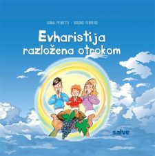EVHARISTIJA RAZLOŽENA OTROKOM EVHARISTIJA RAZLOŽENA OTROKOM