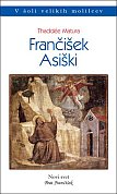 FRANČIŠEK ASIŠKI FRANČIŠEK ASIŠKI