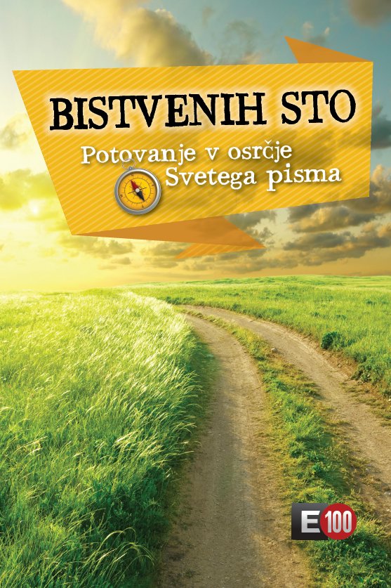 BISTVENIH STO - POTOVANJE V OSRČJE SVETEGA PISMA BISTVENIH STO - POTOVANJE V OSRČJE SVETEGA PISMA