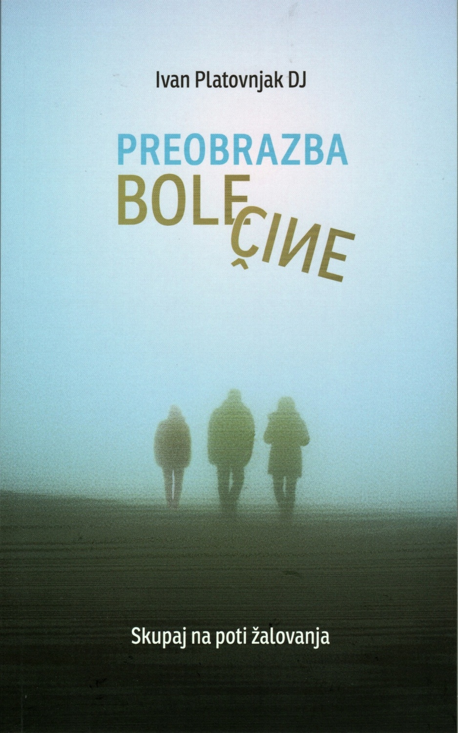 PREOBRAZBA BOLEČINE PREOBRAZBA BOLEČINE
