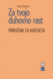 ZA TVOJO DUHOVNO RAST - PRIROČNIK ZA TVOJO DUHOVNO RAST - PRIROČNIK