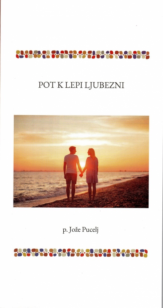 POT K LEPI LJUBEZNI POT K LEPI LJUBEZNI