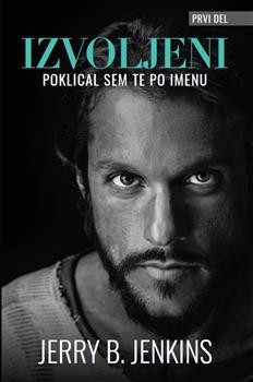 Izvoljeni (1. knjiga): Poklical sem te po imenu Izvoljeni (1. knjiga): Poklical sem te po imenu