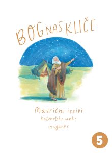 MAVRIČNI IZZIVI 5 - BOG NAS KLIČE MAVRIČNI IZZIVI 5 - BOG NAS KLIČE