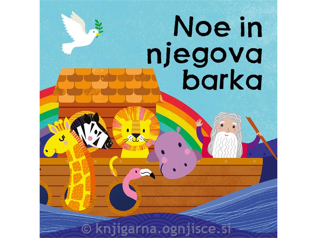 NOE IN NJEGOVA BARKA NOE IN NJEGOVA BARKA