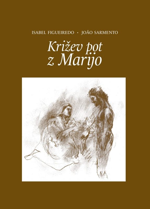 KRIŽEV POT Z MARIJO KRIŽEV POT Z MARIJO