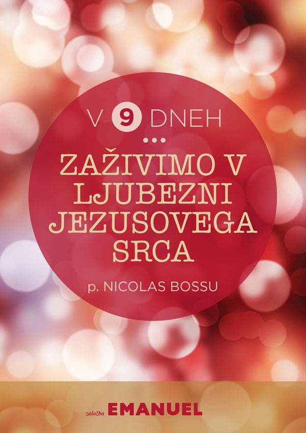 ZAŽIVIMO V LJUBEZNI JEZUSOVEGA SRCA ZAŽIVIMO V LJUBEZNI JEZUSOVEGA SRCA