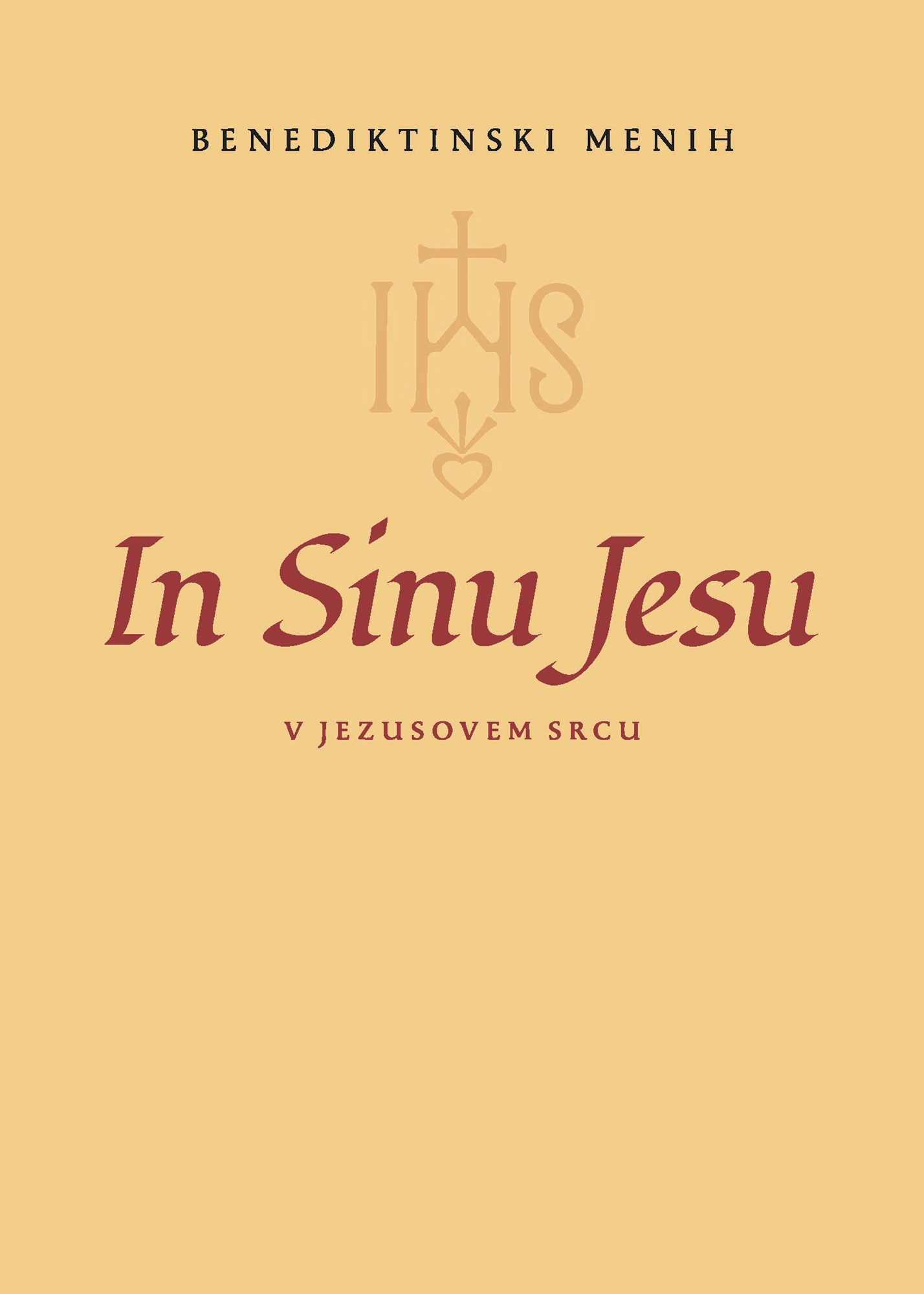In Sinu Jesu - V Jezusovem srcu In Sinu Jesu - V Jezusovem srcu