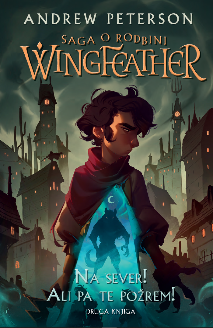 Saga o rodbini Wingfeather : Na sever! Ali pa te požrem (2. knjiga) Saga o rodbini Wingfeather : Na sever! Ali pa te požrem (2. knjiga)